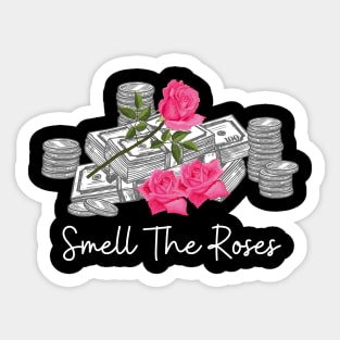 Smell The Roses Money Sticker